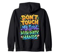 Don't Touch My Soul with Dirty Hands Deep Citation Sweat à Capuche