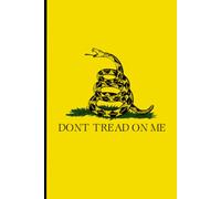 DONT TREAD ON ME: A Patriotic Notebook for Men to Embrace Liberty