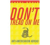 Don't Tread On Me: Anti-Americanism Abroad