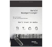 Don't Trust In Media: Das Vertrauen In Den Onlinejournalimus