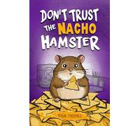 Don't Trust The Nacho Hamster