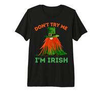 Don't Try Me I'm Irish Funny St. Patrick's Day Drink Squad T-Shirt Haut de Gamme