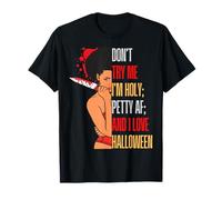 Don't Try My I'm Holy AF & Love Costume d'halloween Amusant pour Femme T-Shirt