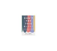 Don't Try This Alone