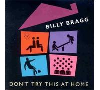 Don't try this at home by Billy Bragg