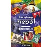 don't Try To Change Nepal, Let Nepal Change You