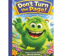 Don't Turn The Page: A Funny Monster Friends Story About Saying No… and Turning the Page Anyway: A Laugh-Out-Loud Monster Friends Children's Picture Book About Rules, Mischief, and What Happens Next