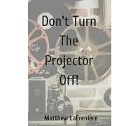 Don't Turn The Projector Off!