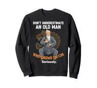 Don't Underestimate an Old Man Who Knows Tai Chi Mens Sweatshirt