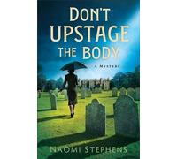Don't Upstage the Body - Naomi Stephens - Baker publishing group - ebook (ePub) - Livre