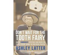 Don't Wait For The Tooth Fairy