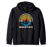 Don't Wait for Your Ship to Come in, Swim Out to It Citation Sweat à Capuche