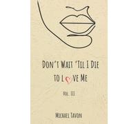 Don't Wait Til I Die To Love Me Iii: 3