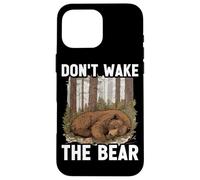Don't Wake The Bear ||- Coque pour iPhone 16 Pro Max
