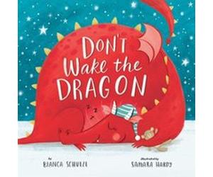 Dont Wake the Dragon An Interactive Bedtime Story by Bianca Schulze & Illustrated by Samara Hardy Bianca Schulze Illustrated by Samara Hardy (Auteur)