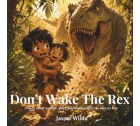 Don't Wake the Rex: Heartwarming Dinosaur Story About Courage and Sibling Love