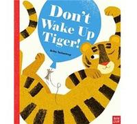 Dont Wake Up Tiger by Britta Teckentrup Britta Teckentrup (Auteur)