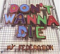 My Federation - Don't Wanna Die