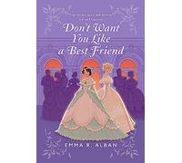 Don't Want You Like a Best Friend: A Novel