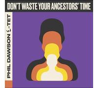 Don't Waste Your Ancestors' Time