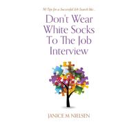Don't Wear White Socks To The Job Interview