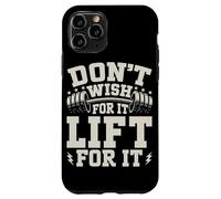 Don't Wish for It Lift for It Haltérophilie Muscle Haltère Coque pour iPhone 11 Pro