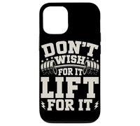 Don't Wish for It Lift for It Haltérophilie Muscle Haltère Coque pour iPhone 12/12 Pro