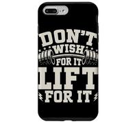 Don't Wish for It Lift for It Haltérophilie Muscle Haltère Coque pour iPhone 7 Plus/8 Plus