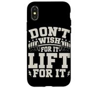 Don't Wish for It Lift for It Haltérophilie Muscle Haltère Coque pour iPhone X/XS