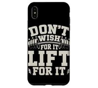 Don't Wish for It Lift for It Haltérophilie Muscle Haltère Coque pour iPhone XS Max