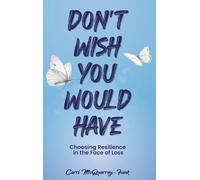 Don't Wish You Would Have