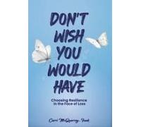 Don't Wish You Would Have