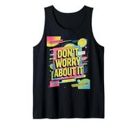 Don't Worry About It - Funky Retro Color Splash Artwork Débardeur