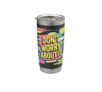 Don't Worry About It - Funky Retro Color Splash Artwork Gobelet isotherme en acier inoxydable double paroi