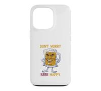 Don't Worry Beer Happy Coque pour iPhone 13 Pro