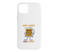 Don't Worry Beer Happy Coque pour iPhone 14 Plus