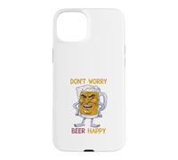 Don't Worry Beer Happy Coque pour iPhone 15 Plus