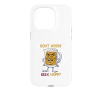 Don't Worry Beer Happy Coque pour iPhone 15 Pro