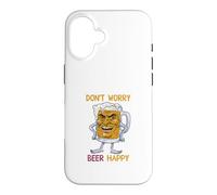 Don't Worry Beer Happy Coque pour iPhone 16