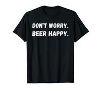 Don't Worry Beer Happy, Funny St Patrick Day, 4 juillet t T-Shirt