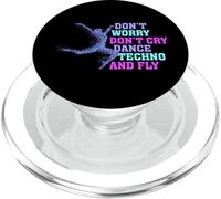 Don't Worry Don't Cry Dance Techno and Fly - Rave Music PopSockets PopGrip pour MagSafe
