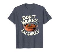 Dont Worry Eat Curry Funny Foodie Pun Indian Food Humour T-Shirt, Homme, Bleu Chiné, L
