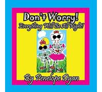 Don't Worry! Everything Will Be All Right!