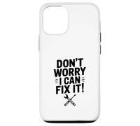 Don't Worry I Can Fix It! Humour de réparation Amusant Coque pour iPhone 12/12 Pro