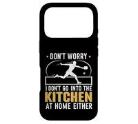 Don't Worry I Don't Go Into The Kitchen at Home Either Funny Coque pour iPhone 17 Pro