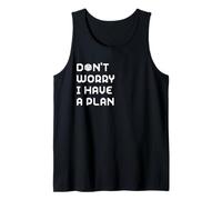 Don't Worry I Have A Plan Gamer RPG Role Playing D20 Dice Débardeur