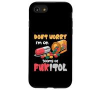 Don't Worry I'm on 500 MG of Fukitol Citation Humoristique Coque pour iPhone SE (2020) / 7/8