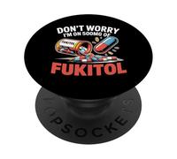 Don't Worry I'm on 500 MG of Fukitol Citation Humoristique PopSockets PopGrip Adhésif