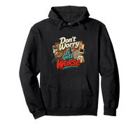 Don't Worry It Gets Worse Mystery Detective Humour Sweat à Capuche