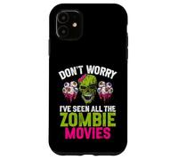 Don't Worry I've Seen All The Zombie Movies Zombie Coque pour iPhone 11
